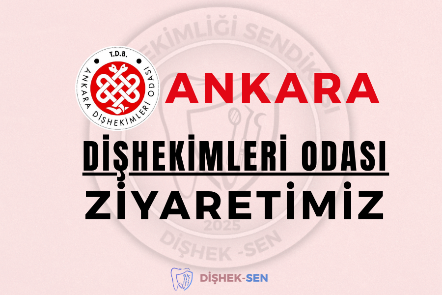 Ankara Dişhekimleri Odası’na Ziyaret Gerçekleştirdik