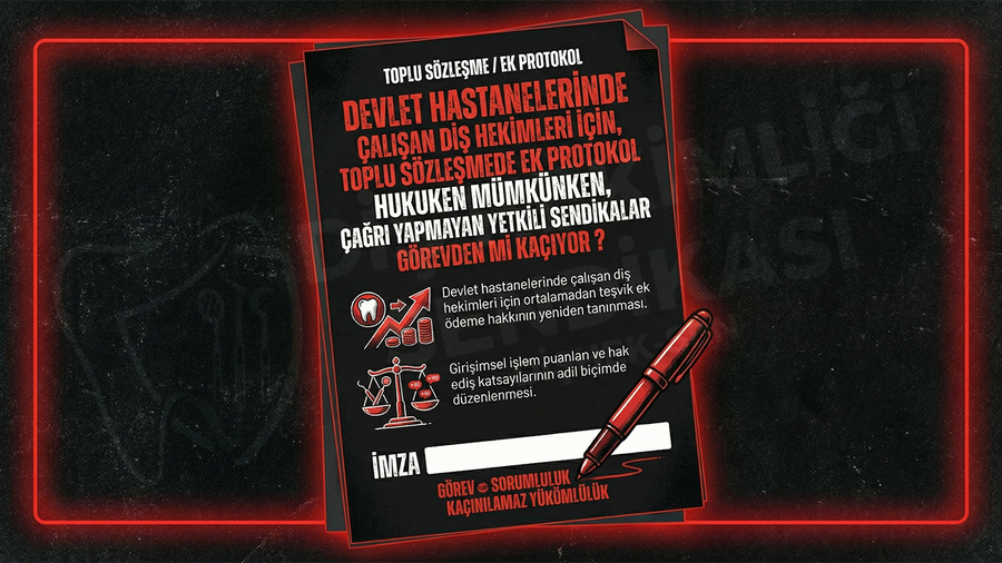 DEVLET HASTANELERİNDE ÇALIŞAN DİŞ HEKİMLERİ İÇİN, TOPLU SÖZLEŞMEDE EK PROTOKOL HUKUKEN MÜMKÜNKEN, ÇAĞRI YAPMAYAN YETKİLİ SENDİKALAR GÖREVDEN Mİ KAÇIYOR?