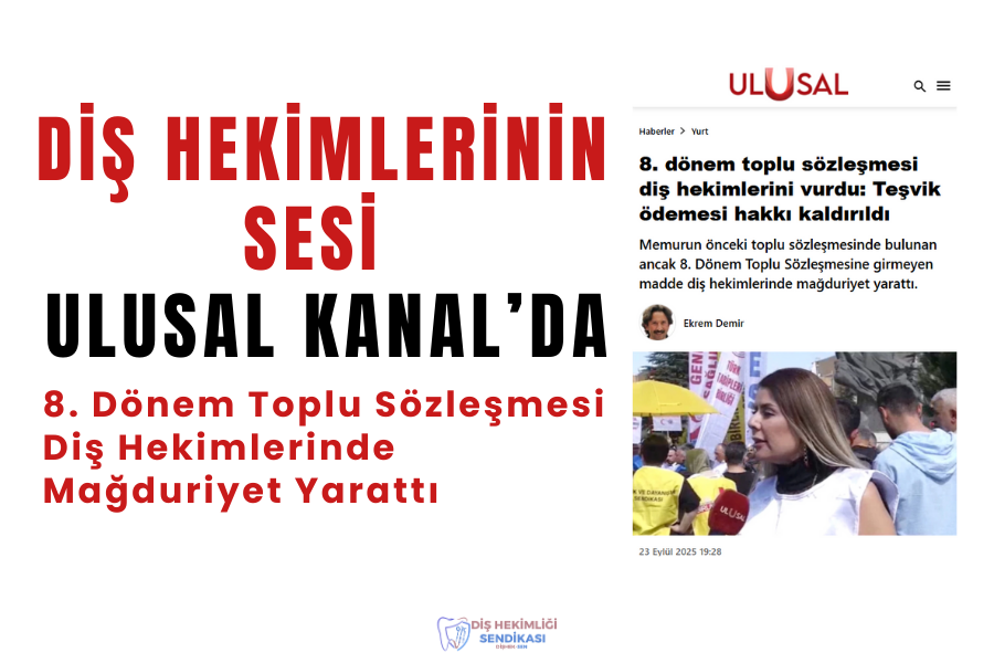 8. Dönem Toplu Sözleşmesi Diş Hekimlerinde Mağduriyet Yarattı
